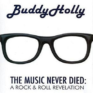 Buddy Holly - The Music Never Died