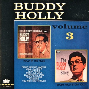 Buddy Holly Volume 3 - Holly in the Hills / Buddy Holly Story-2 - Buddy Holly Now